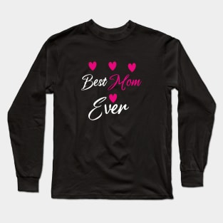 Shirt For Best Mom, Mothers day, Fathers day Long Sleeve T-Shirt